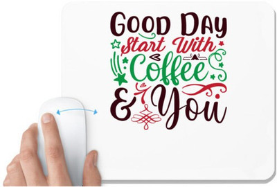 UDNAG White Mousepad 'Coffee | good day start with coffee & you' for Computer / PC / Laptop [230 x 200 x 5mm] Mousepad(White)