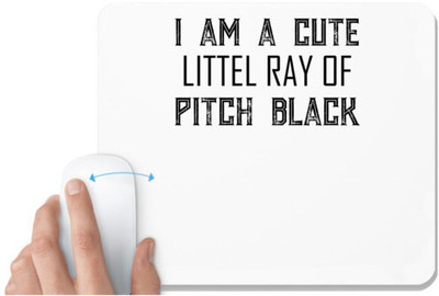 UDNAG White Mousepad '| I Am A Cute Littel Ray Of Pitch Black' for Computer / PC / Laptop [230 x 200 x 5mm] Non Slip Base Mousepad(White)