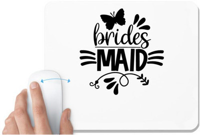 UDNAG White Mousepad 'Bride | Brides maiddd' for Computer / PC / Laptop [230 x 200 x 5mm] Mousepad(White)