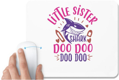 UDNAG White Mousepad 'Shark | little sister shark doo doo' for Computer / PC / Laptop [230 x 200 x 5mm] Non Slip Base Mousepad(White)