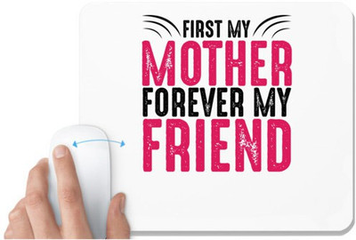 UDNAG White Mousepad 'Mother | FOREVER MY FRIEND' for Computer / PC / Laptop [230 x 200 x 5mm] Non Slip Base Mousepad(White)