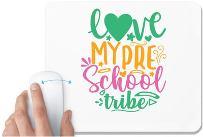 UDNAG White Mousepad 'School Teacher | love my pre-school tribe' for Computer / PC / Laptop [230 x 200 x 5mm] Non Slip Base Mousepad(White)