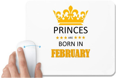 UDNAG White Mousepad 'Birthday | Princes are born in February' for Computer / PC / Laptop [230 x 200 x 5mm] Non Slip Base Mousepad(White)