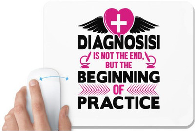 UDNAG White Mousepad 'Nurse | Diagnosisi is not the end but the beginning of practice' for Computer / PC / Laptop [230 x 200 x 5mm] Non Slip Base Mousepad(White)