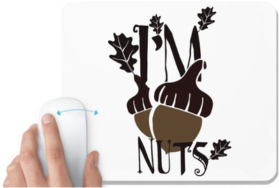 UDNAG White Mousepad 'Nuts | I'm nuts' for Computer / PC / Laptop [230 x 200 x 5mm] Non Slip Base Mousepad(White)