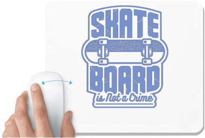 UDNAG White Mousepad 'Skate board | Skate board is not a crime' for Computer / PC / Laptop [230 x 200 x 5mm] Mousepad(White)