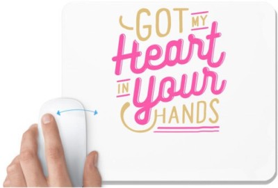 UDNAG White Mousepad 'Heart | Got my heart in your hands' for Computer / PC / Laptop [230 x 200 x 5mm] Mousepad(White)