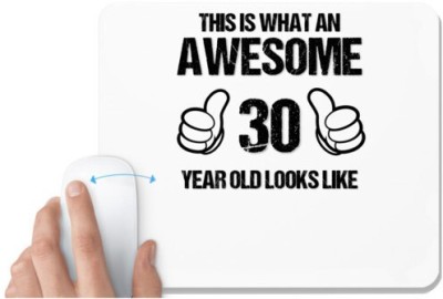 UDNAG White Mousepad 'Awesome | This is what an awesome 30 years old looks like' for Computer / PC / Laptop [230 x 200 x 5mm] Mousepad(White)