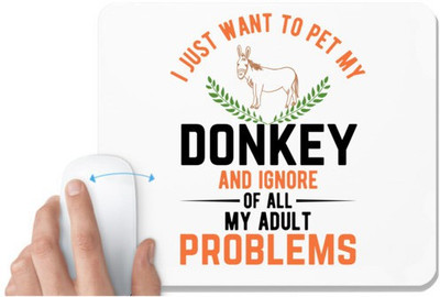 UDNAG White Mousepad 'Donkey | i just want to pet my donkey and ignore of all my adult problems' for Computer / PC / Laptop [230 x 200 x 5mm] Mousepad(White)