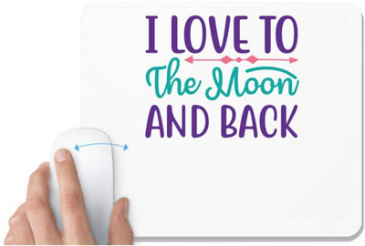 UDNAG White Mousepad 'Love | I LOVE TO THE MOON AND BACK' for Computer / PC / Laptop [230 x 200 x 5mm] Mousepad(White)