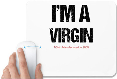 UDNAG White Mousepad 'Virgin | I am a Virgin' for Computer / PC / Laptop [230 x 200 x 5mm] Non Slip Base Mousepad(White)