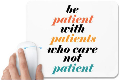 UDNAG White Mousepad 'Nurse | be patient with patients who care not patient' for Computer / PC / Laptop [230 x 200 x 5mm] Non Slip Base Mousepad(White)