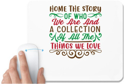 UDNAG White Mousepad 'home the story of who we are and collection of all the things we love' for Computer / PC / Laptop [230 x 200 x 5mm] Non Slip Base Mousepad(White)