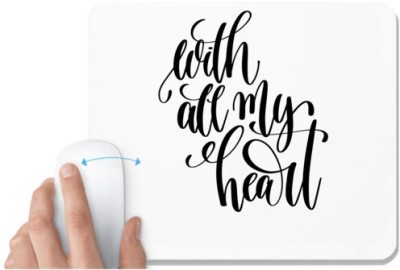 UDNAG White Mousepad 'With all my heart' for Computer / PC / Laptop [230 x 200 x 5mm] Mousepad(White)