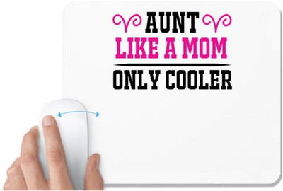 UDNAG White Mousepad 'Aunt | aunt like a mom only cooler' for Computer / PC / Laptop [230 x 200 x 5mm] Non Slip Base Mousepad(White)