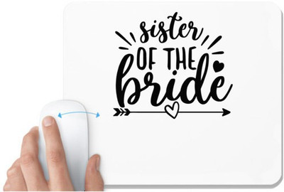 UDNAG White Mousepad 'Sister | Sister of the bridee' for Computer / PC / Laptop [230 x 200 x 5mm] Non Slip Base Mousepad(White)