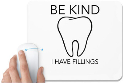 UDNAG White Mousepad 'Dentist | Be kind tooth i have feelings' for Computer / PC / Laptop [230 x 200 x 5mm] Non Slip Base Mousepad(White)