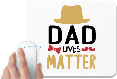 UDNAG White Mousepad 'Father | Dad lives matter' for Computer / PC / Laptop [230 x 200 x 5mm] Non Slip Base Mousepad(White)