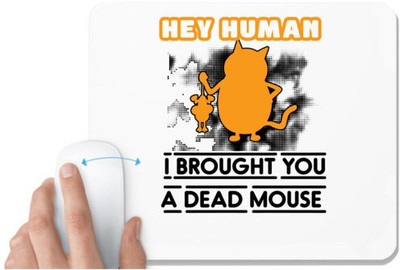 UDNAG White Mousepad 'Mouse | Hey Human I brought you' for Computer / PC / Laptop [230 x 200 x 5mm] Non Slip Base Mousepad(White)