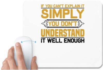 UDNAG White Mousepad 'Simply understand | If you can't' for Computer / PC / Laptop [230 x 200 x 5mm] Mousepad(White)