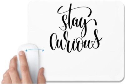 UDNAG White Mousepad 'Stay Curious' for Computer / PC / Laptop [230 x 200 x 5mm] Mousepad(White)