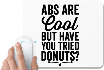 UDNAG White Mousepad '| abs are cool but have you tried donuts' for Computer / PC / Laptop [230 x 200 x 5mm] Mousepad(White)