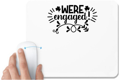 UDNAG White Mousepad 'Engaged | We are engaged' for Computer / PC / Laptop [230 x 200 x 5mm] Non Slip Base Mousepad(White)