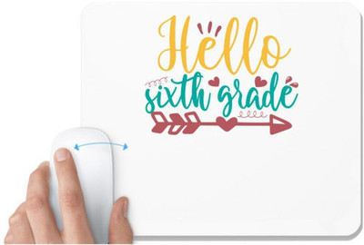 UDNAG White Mousepad 'School | hello sixth grade' for Computer / PC / Laptop [230 x 200 x 5mm] Non Slip Base Mousepad(White)