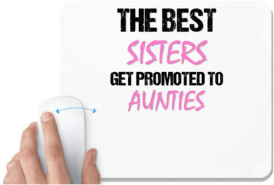 UDNAG White Mousepad 'Sister Aunties | The best sister get promoted to aunties' for Computer / PC / Laptop [230 x 200 x 5mm] Non Slip Base Mousepad(White)