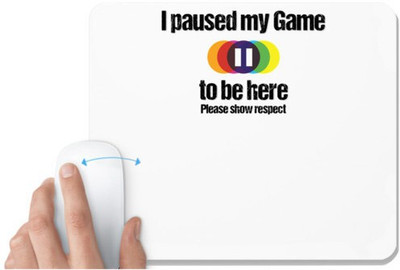 UDNAG White Mousepad 'Respect | I paused my game to be here please show respect' for Computer / PC / Laptop [230 x 200 x 5mm] Mousepad(White)