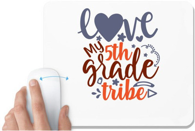 UDNAG White Mousepad 'School Teacher | love my 5th grade tribe' for Computer / PC / Laptop [230 x 200 x 5mm] Non Slip Base Mousepad(White)