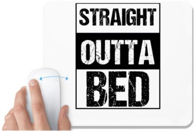 UDNAG White Mousepad 'Bed | Straight outta Bed' for Computer / PC / Laptop [230 x 200 x 5mm] Mousepad(White)