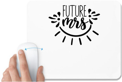 UDNAG White Mousepad 'Mrs | future mrs' for Computer / PC / Laptop [230 x 200 x 5mm] Non Slip Base Mousepad(White)