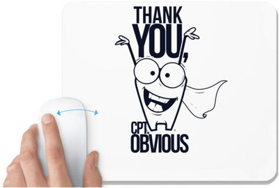 UDNAG White Mousepad 'Meme | Thank you CPT. obvious' for Computer / PC / Laptop [230 x 200 x 5mm] Non Slip Base Mousepad(White)