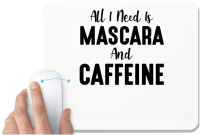 UDNAG White Mousepad 'Makeup | all i need is mascara' for Computer / PC / Laptop [230 x 200 x 5mm] Mousepad(White)