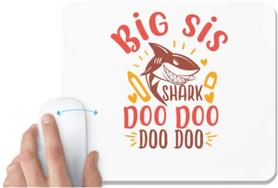 UDNAG White Mousepad 'Sister | big sis shark doo doo' for Computer / PC / Laptop [230 x 200 x 5mm] Non Slip Base Mousepad(White)