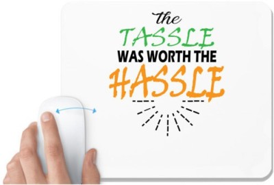 UDNAG White Mousepad 'The Tassle Was Worth The' for Computer / PC / Laptop [230 x 200 x 5mm] Mousepad(White)