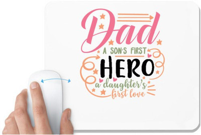 UDNAG White Mousepad 'Dad Father | Dad. A sonÕs first hero, A daughters first love' for Computer / PC / Laptop [230 x 200 x 5mm] Non Slip Base Mousepad(White)
