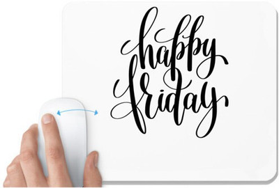 UDNAG White Mousepad 'Happy Friday' for Computer / PC / Laptop [230 x 200 x 5mm] Non Slip Base Mousepad(White)