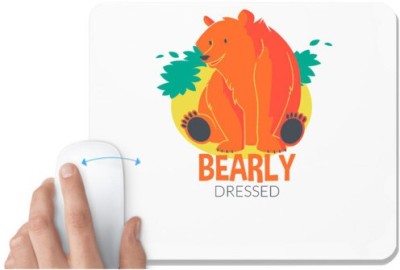 UDNAG White Mousepad 'Bear | Bearly dressed' for Computer / PC / Laptop [230 x 200 x 5mm] Mousepad(White)