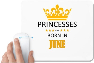 UDNAG White Mousepad 'Birthday | Princesses are born in june' for Computer / PC / Laptop [230 x 200 x 5mm] Mousepad(White)
