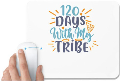 UDNAG White Mousepad 'Tribe | 120 days with my tribee' for Computer / PC / Laptop [230 x 200 x 5mm] Mousepad(White)