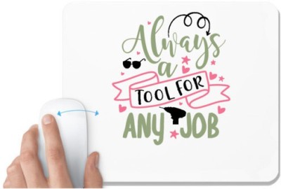 UDNAG White Mousepad 'Tool | Always a tool for any job,' for Computer / PC / Laptop [230 x 200 x 5mm] Mousepad(White)