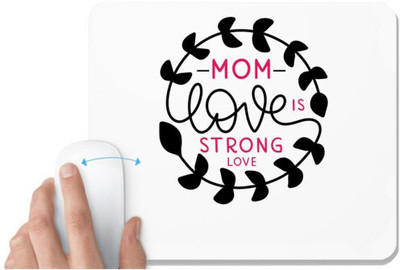 UDNAG White Mousepad 'MOM LOVE IS STRONG LOVE' for Computer / PC / Laptop [230 x 200 x 5mm] Non Slip Base Mousepad(White)