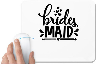 UDNAG White Mousepad 'Bride | Brides maidd' for Computer / PC / Laptop [230 x 200 x 5mm] Mousepad(White)