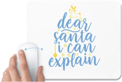 UDNAG White Mousepad 'Christmas Santa | dear santa i can explain' for Computer / PC / Laptop [230 x 200 x 5mm] Mousepad(White)