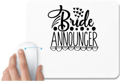 UDNAG White Mousepad 'Bride announcer | Bride announcer' for Computer / PC / Laptop [230 x 200 x 5mm] Non Slip Base Mousepad(White)