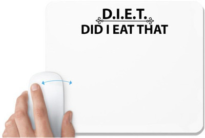 UDNAG White Mousepad 'Diet | D I E T DID I EAT THAT' for Computer / PC / Laptop [230 x 200 x 5mm] Non Slip Base Mousepad(White)
