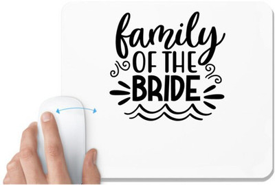 UDNAG White Mousepad 'Bride | Family of the bride' for Computer / PC / Laptop [230 x 200 x 5mm] Non Slip Base Mousepad(White)
