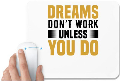 UDNAG White Mousepad 'Dream | Dreams don't' for Computer / PC / Laptop [230 x 200 x 5mm] Mousepad(White)